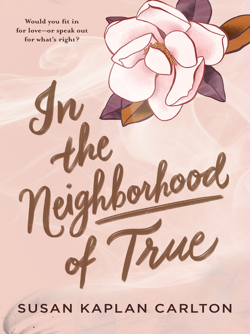 Title details for In the Neighborhood of True by Susan Kaplan Carlton - Available
